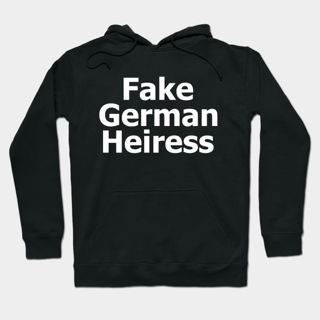 Fake German Heiress Hoodie by UniqueBoutiqueTheArt